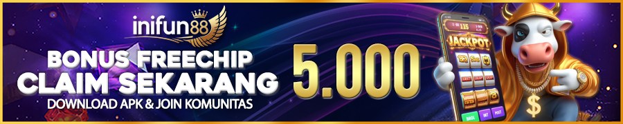 BONUS FREECHIP 5.000 DARI WEBSITE INIFUN88